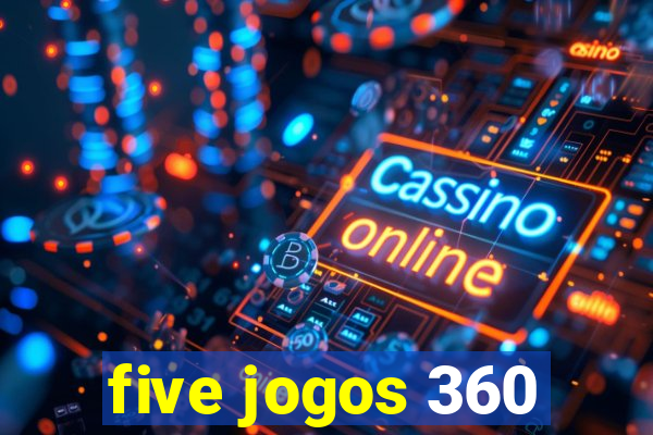 five jogos 360